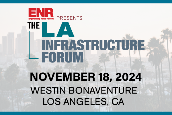 LA Infrastructure Forum presented by Engineering News Record Record Magazine